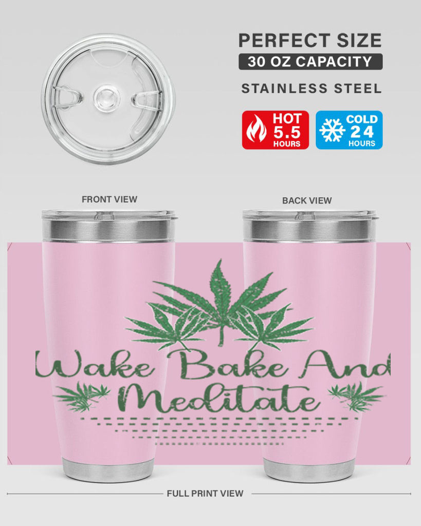 Wake Bake And Meditate Sublimation 274#- marijuana- Tumbler