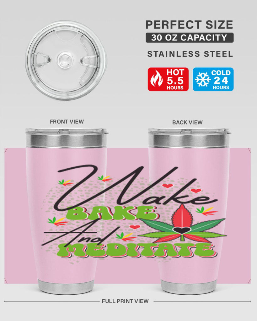 Wake Bake and Meditate 275#- marijuana- Tumbler