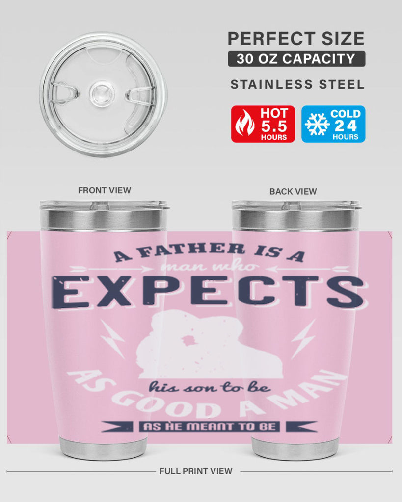 a father is a man who 135#- fathers day- Tumbler