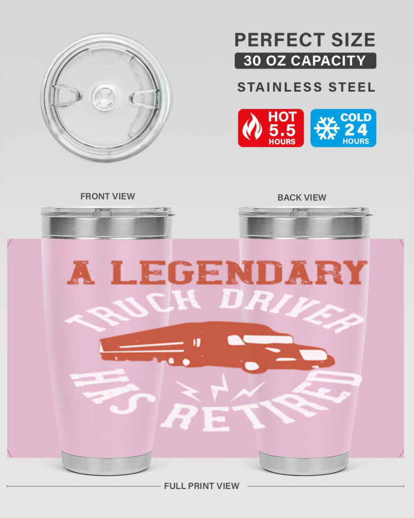 a legendary truck driver has retired Style 50#- truck driver- tumbler