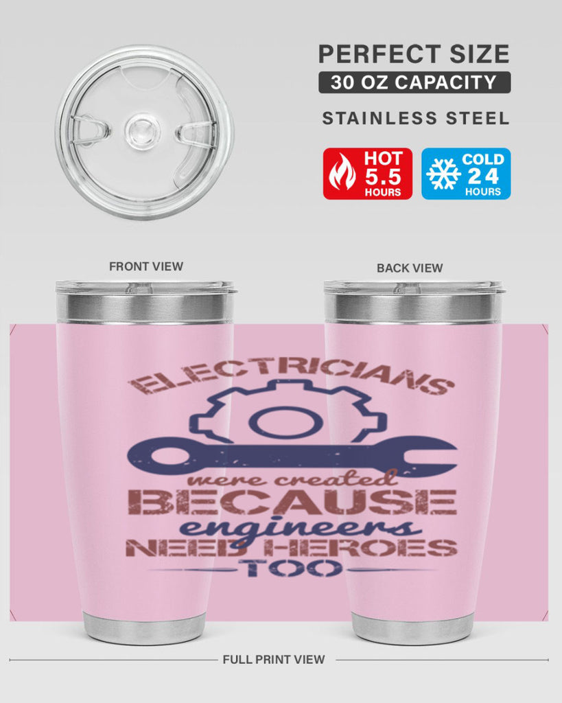 electricians were created beacuse ever engineers need heroes too Style 66#- engineer- tumbler