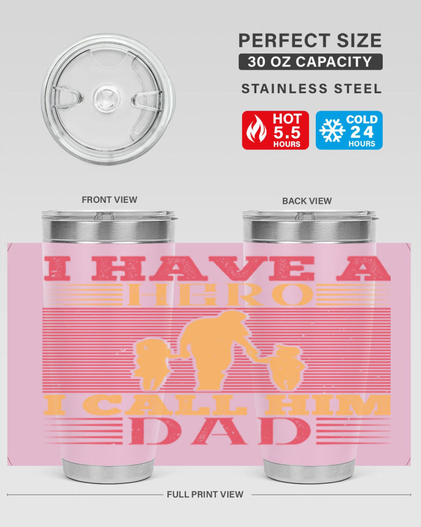 i have a hero i call him dad 198#- fathers day- Tumbler