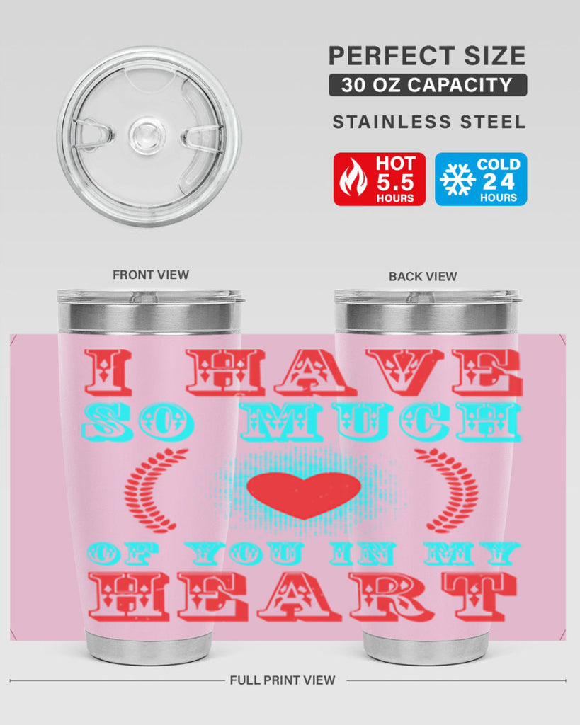 i have so much of you in my heart 66#- mothers day- Tumbler