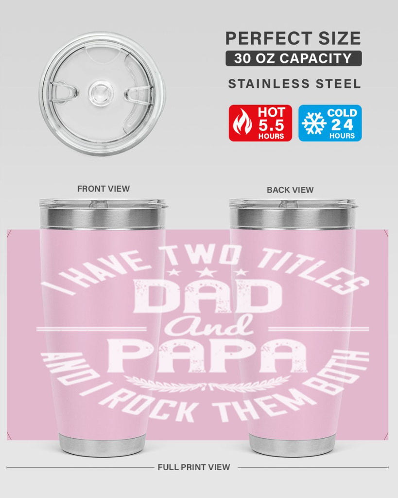 i have two titles dad and papa i rock them both 243#- fathers day- Tumbler