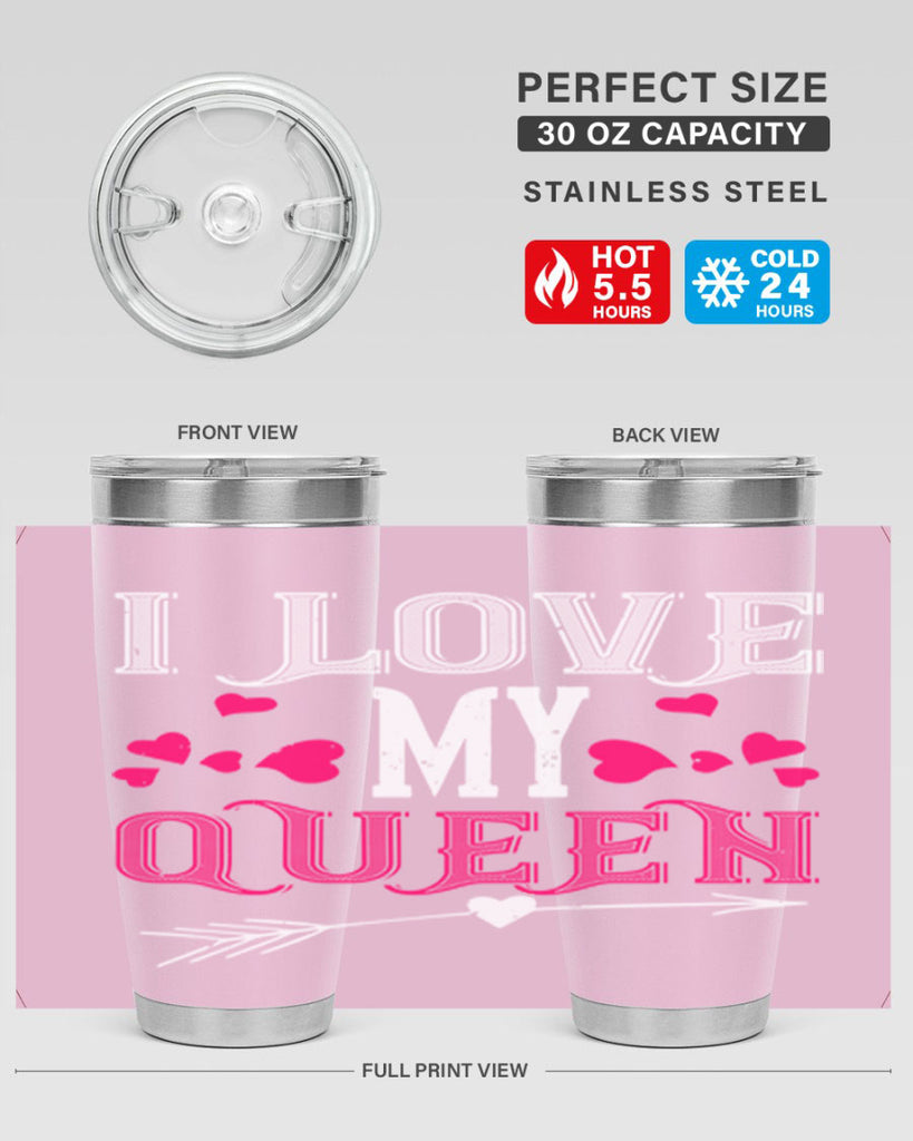 i love my queen 53#- valentines day- Tumbler