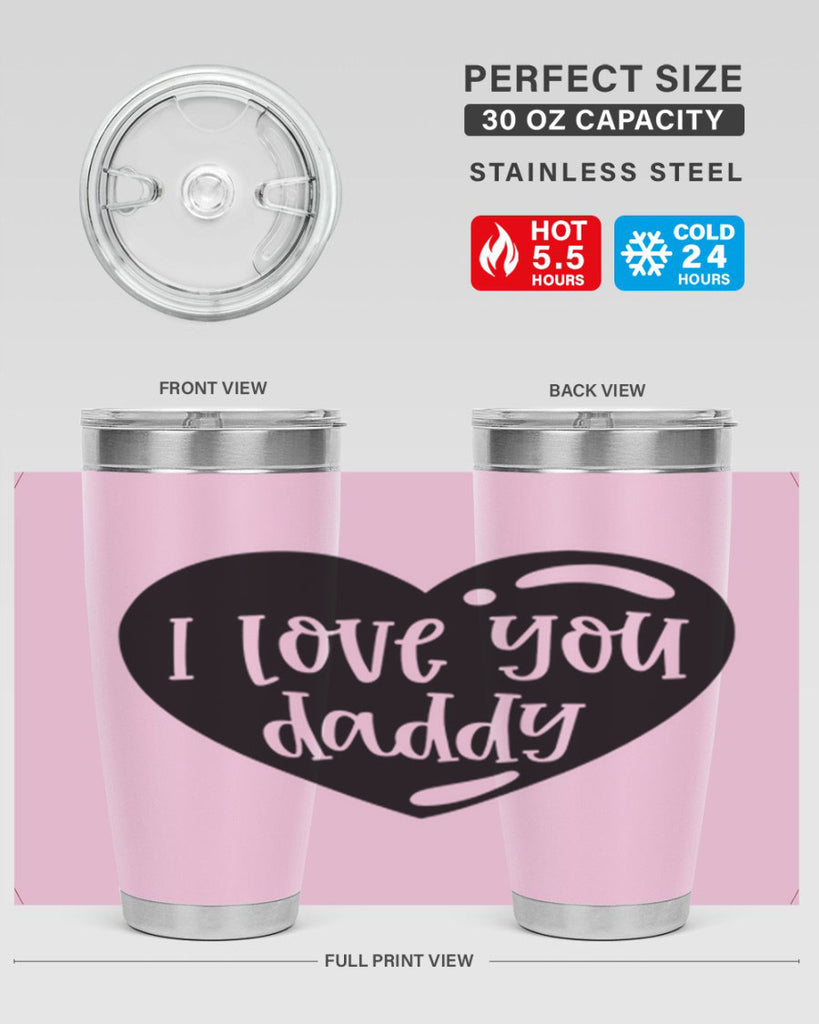 i love you daddy 40#- fathers day- Tumbler