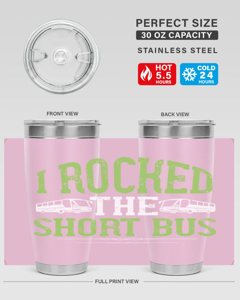 i rocked the short bus Style 26#- bus driver- tumbler