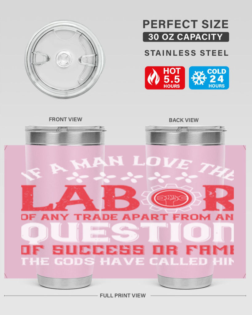if a man love the labor of any trade apart from any question of success 36#- labor day- Tumbler