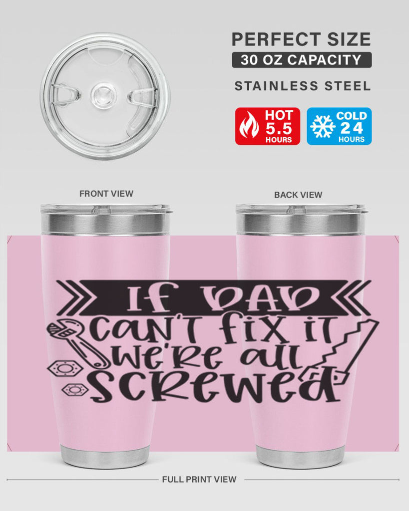 if dad cant fix it were all screwed 33#- fathers day- Tumbler