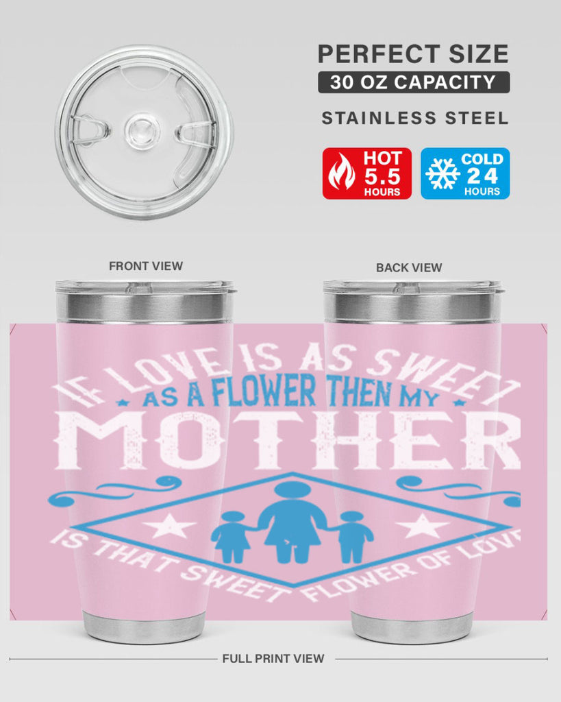 if love is as sweet as a flower 79#- mothers day- Tumbler