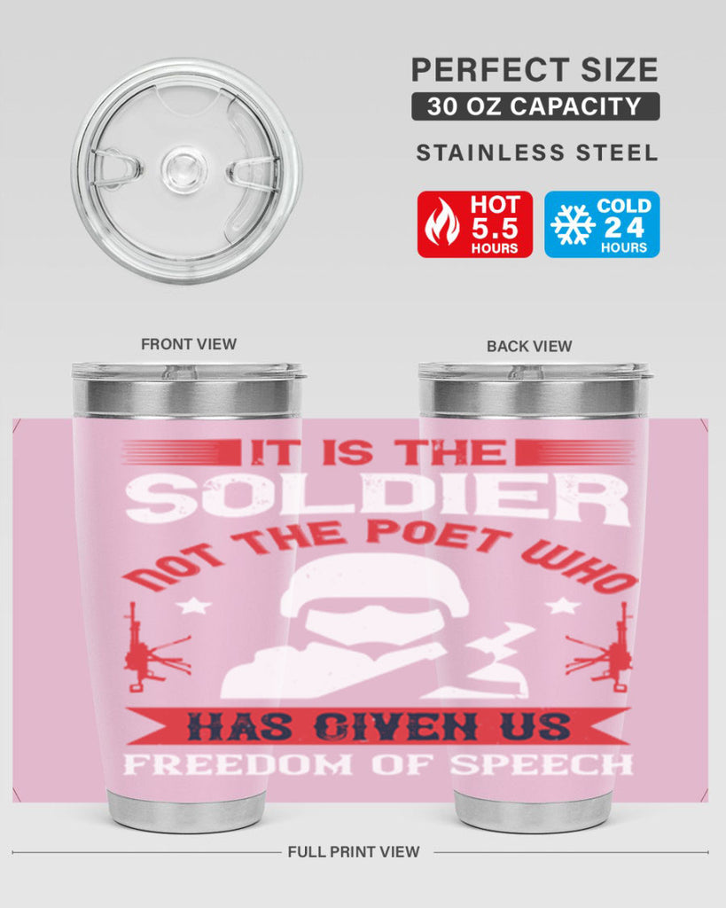 it is the soldier not the poet who has given us freedom of speech 52#- Veterns Day- Tumbler