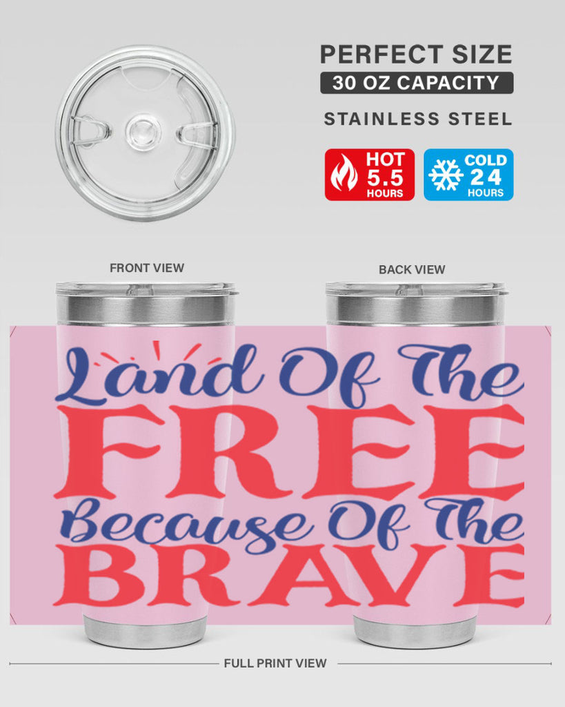 land of the free because of the brave Style 56#- Fourt Of July- Tumbler