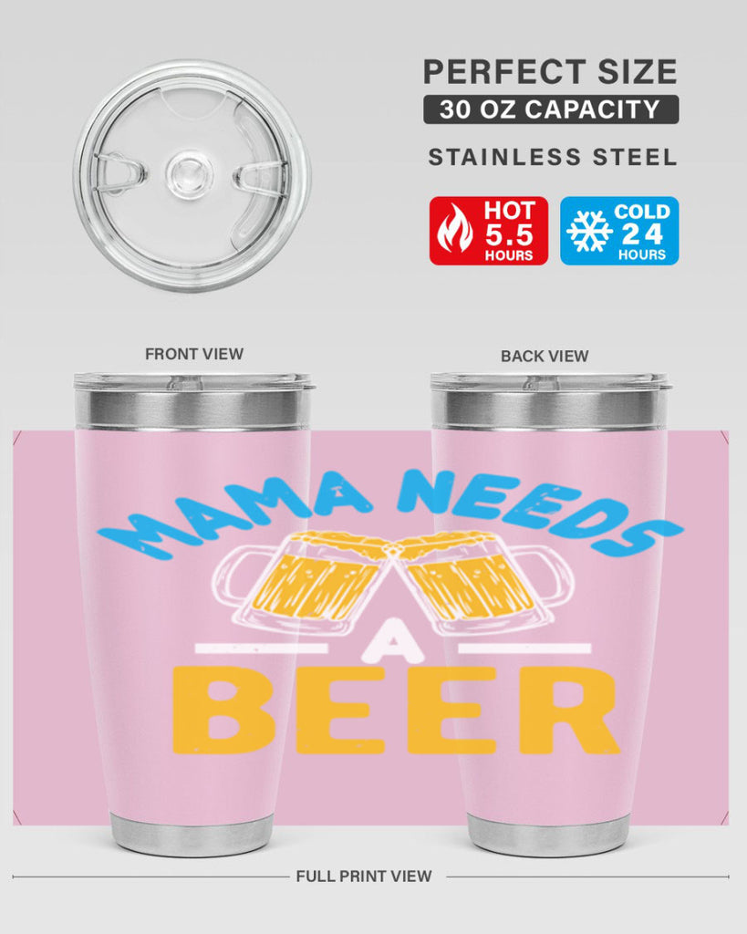mama needs a beer 61#- beer- Tumbler