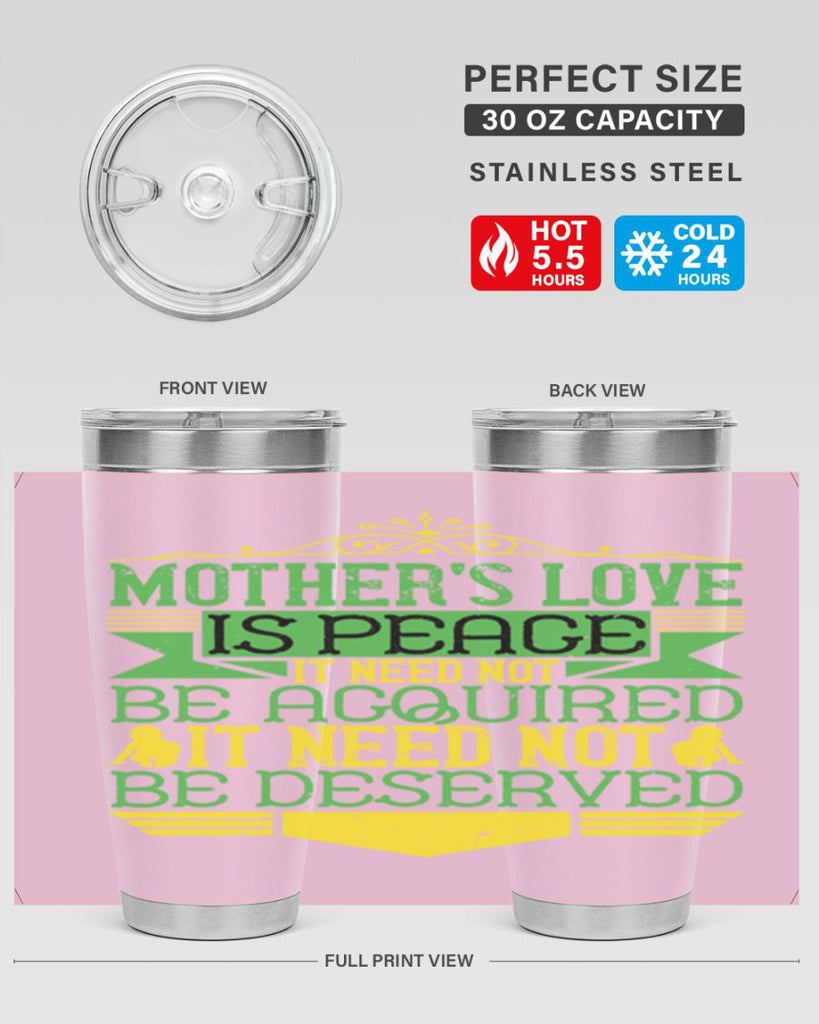 mother’s love is peace it need not be acquired it need not be deserved 41#- Parents Day- Tumbler