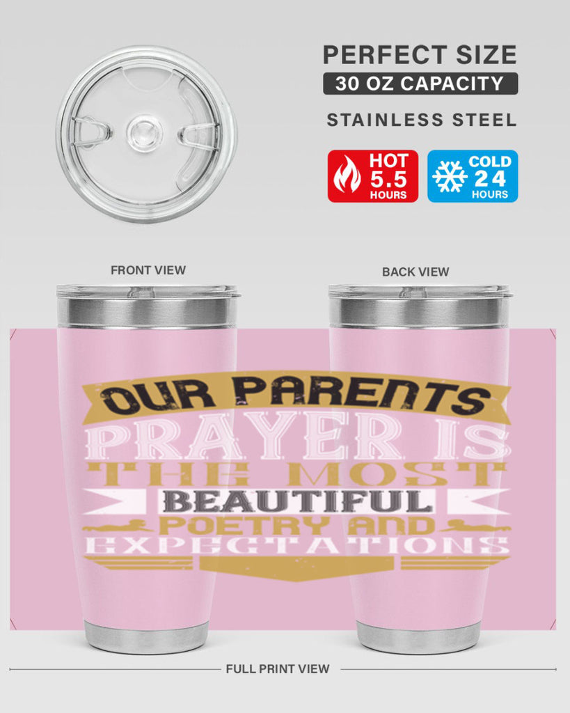 our parents prayer is the most beautiful poetry and expectations 31#- Parents Day- Tumbler