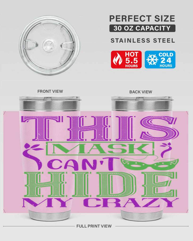 this mask can’t hide my crazy 35#- mardi gras- Tumbler