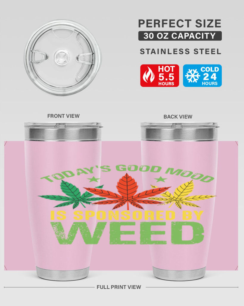 todays good mood is sponsored by weed 269#- marijuana- Tumbler