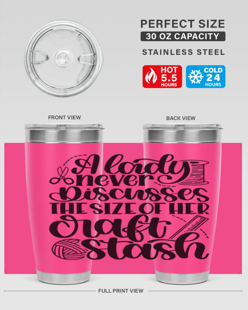 A Lady Never Discusses The Size Of Her Craft Stash 48#- crafting- Tumbler