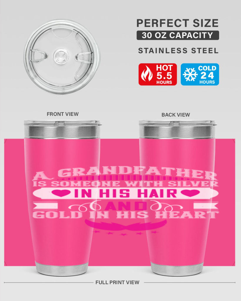 A grandfather is someone with silver in his hair and gold in his heart 102#- grandpa - papa- Tumbler