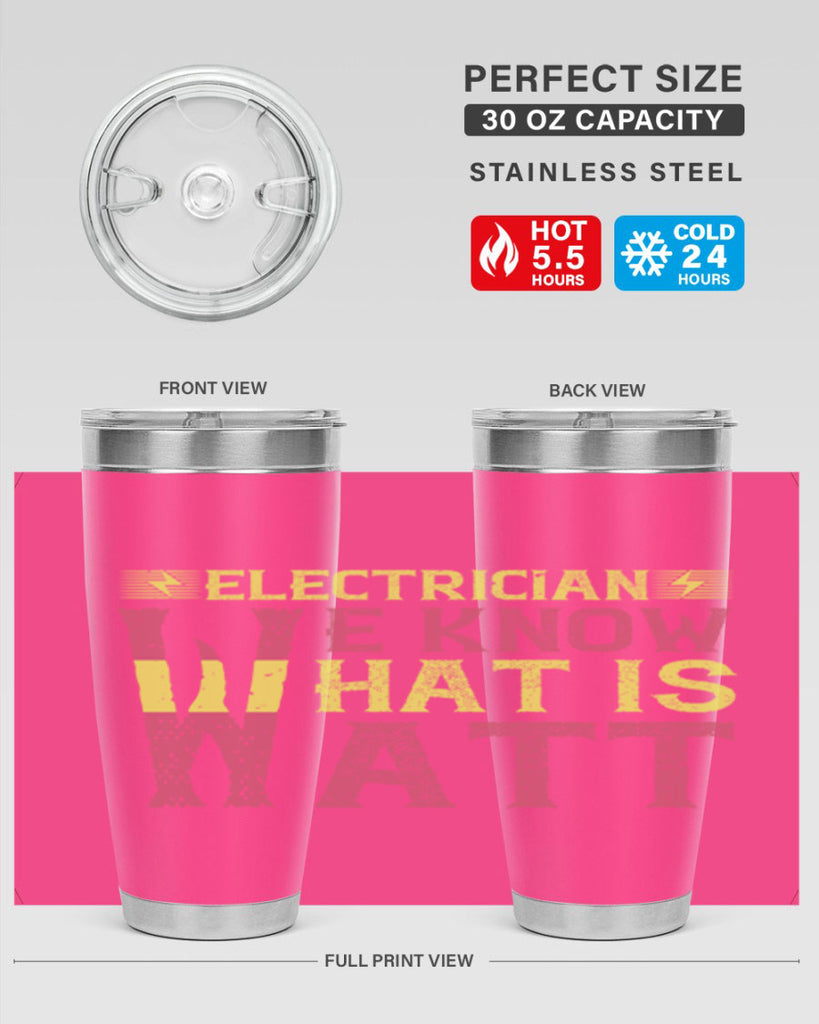 Electrician we know what is watt Style 53#- electrician- tumbler