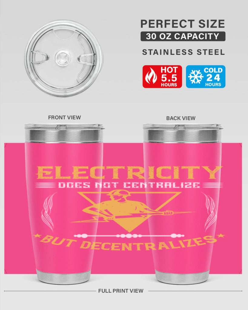 Electricity does not cetrlize but decentralizes Style 49#- electrician- tumbler
