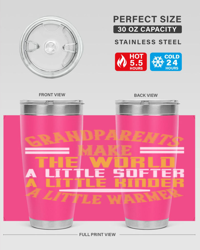 Grandparents make the world … a little softer a little kinder a little warmer 76#- grandma - nana- Tumbler