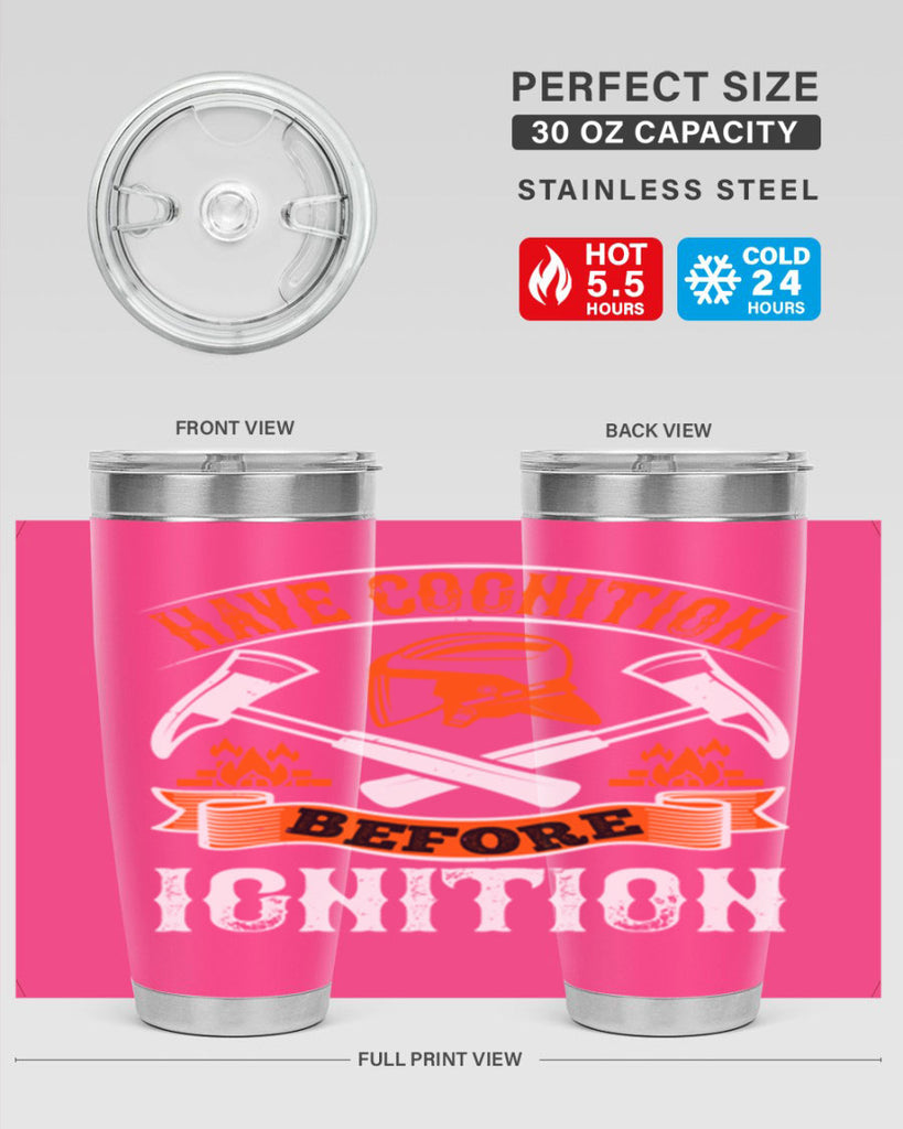 Have cognition before ignition Style 67#- fire fighter- tumbler