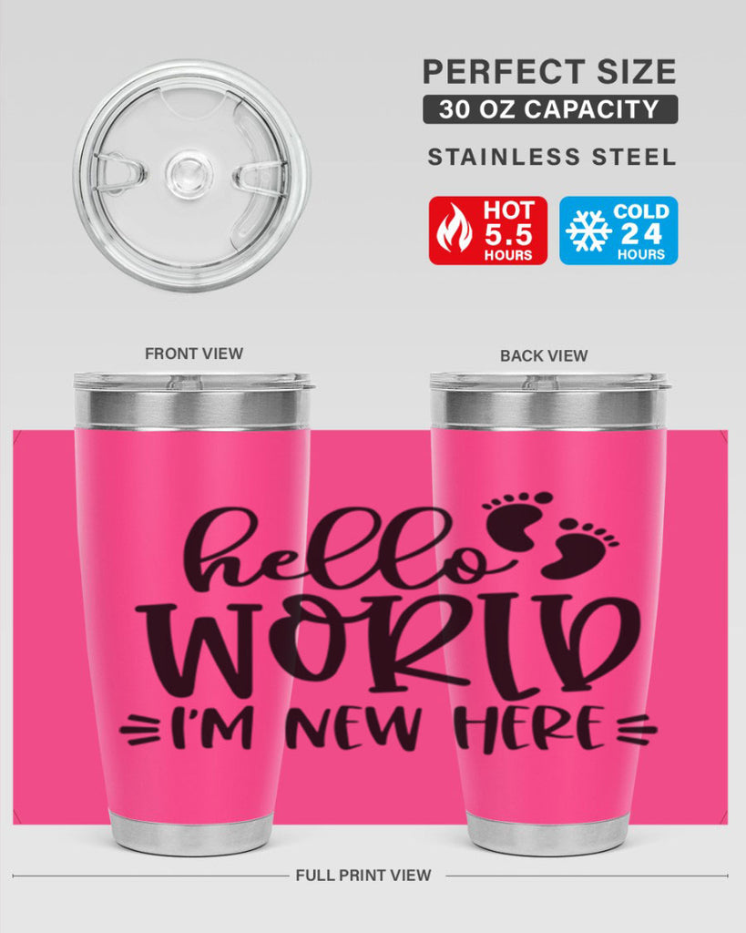 Hello World Im New Here Style 91#- baby- tumbler
