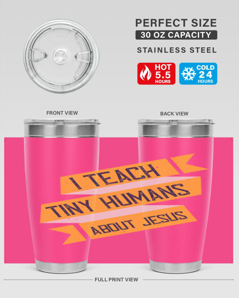 I Teach Tiny Humans About Jesus Style 103#- teacher- tumbler