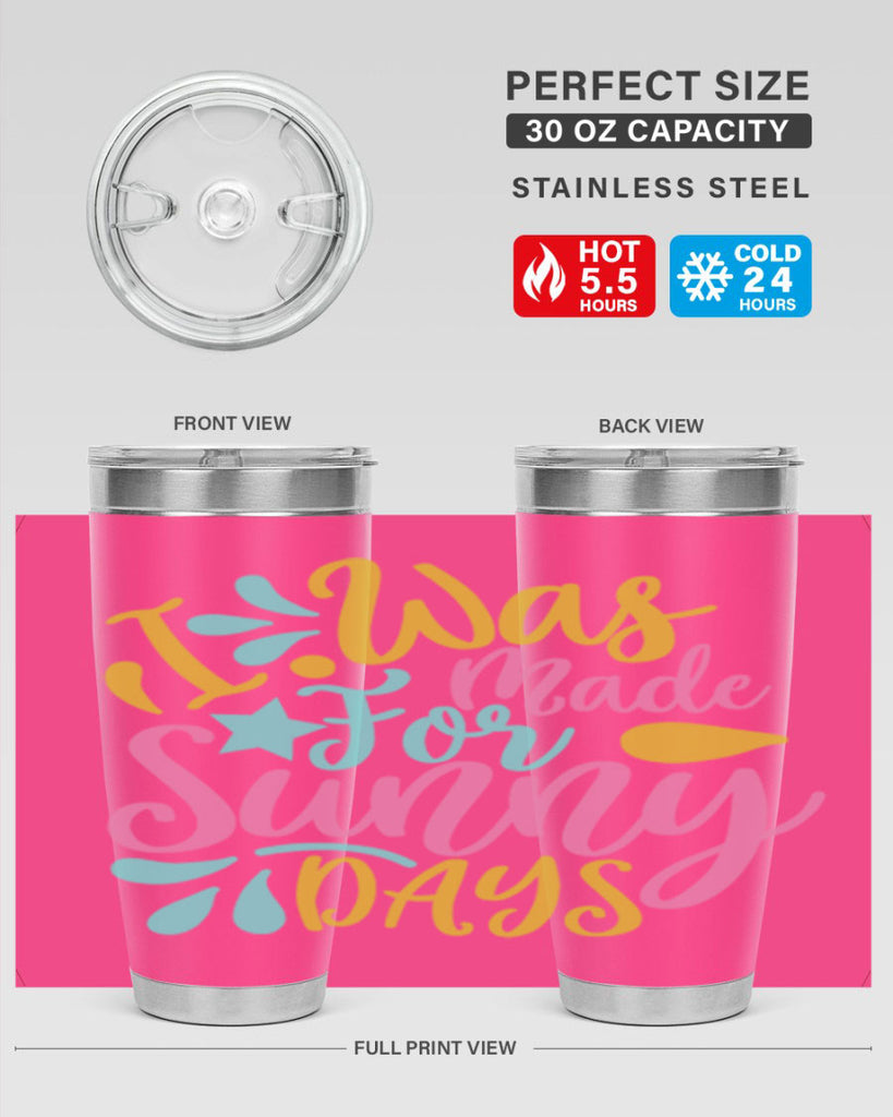 I was made for sunny days Style 63#- summer- Tumbler