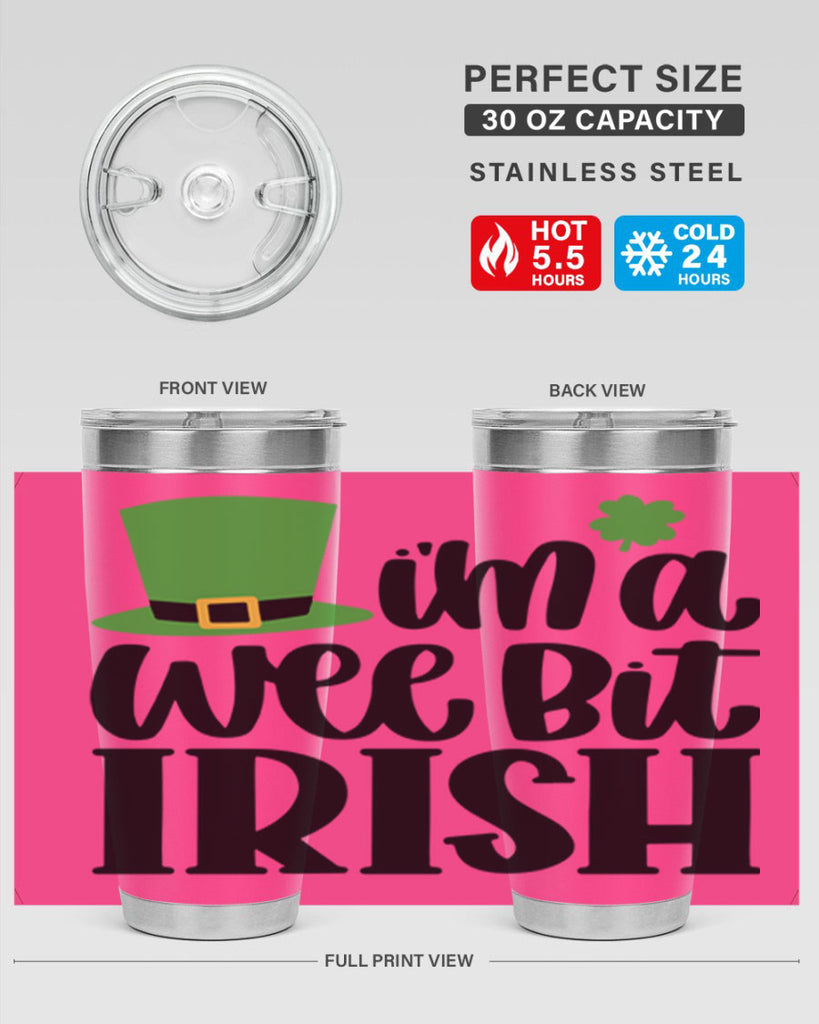 Im A Wee Bit Irish Style 83#- St Patricks Day- Tumbler