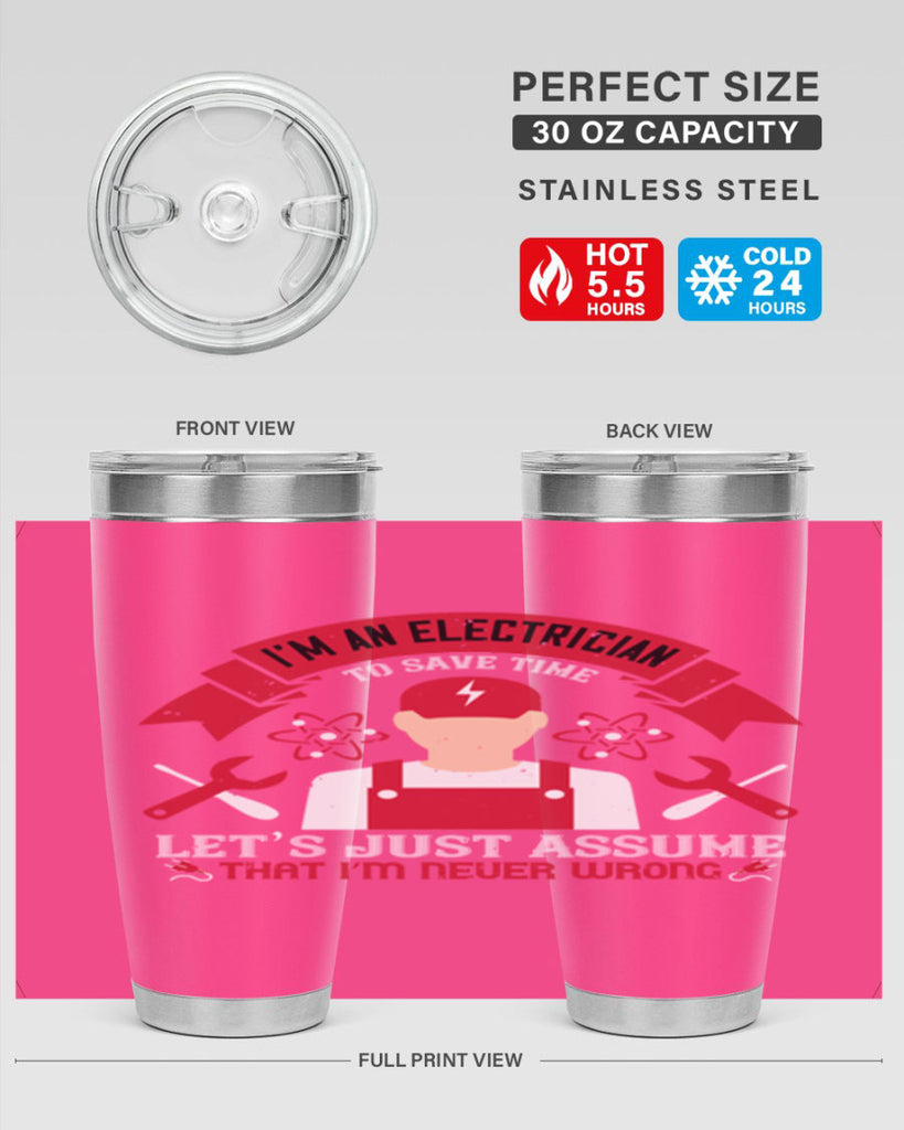 Im an electrician to seve time lets just assume that im never wrong Style 34#- electrician- tumbler