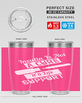 Insulin Is Not A Cure – It’S Life Support Style 24#- diabetes- Tumbler
