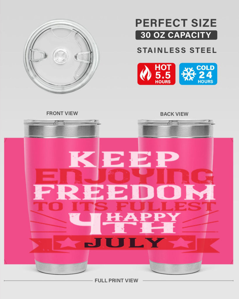Keep enjoying freedom to its fullest Happy th Style 123#- Fourt Of July- Tumbler
