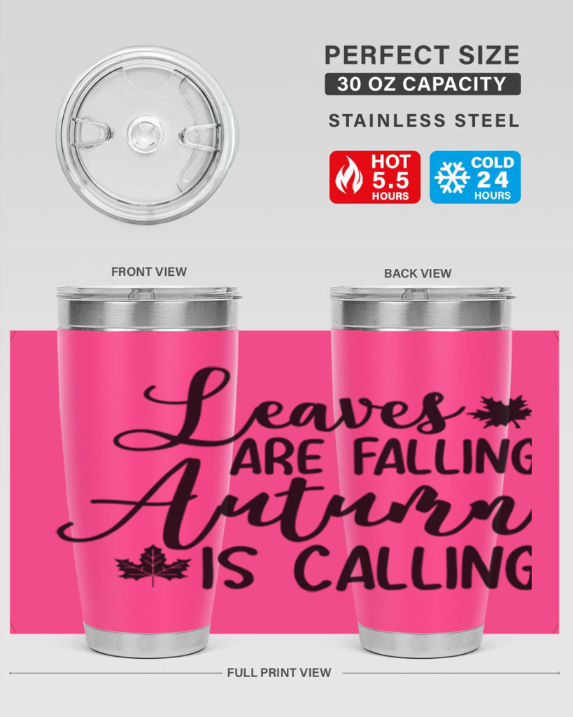 Leaves Are Falling Autumn Is Calling 390#- fall- Tumbler