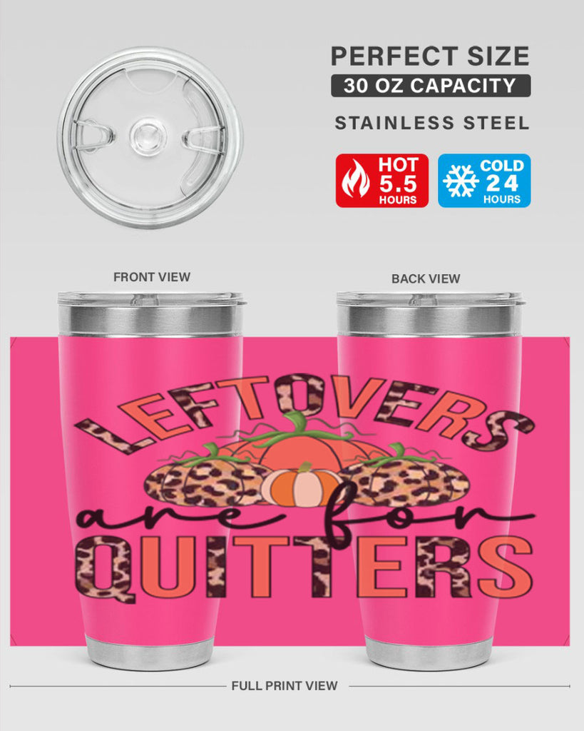 Leftovers are for quitters 395#- fall- Tumbler