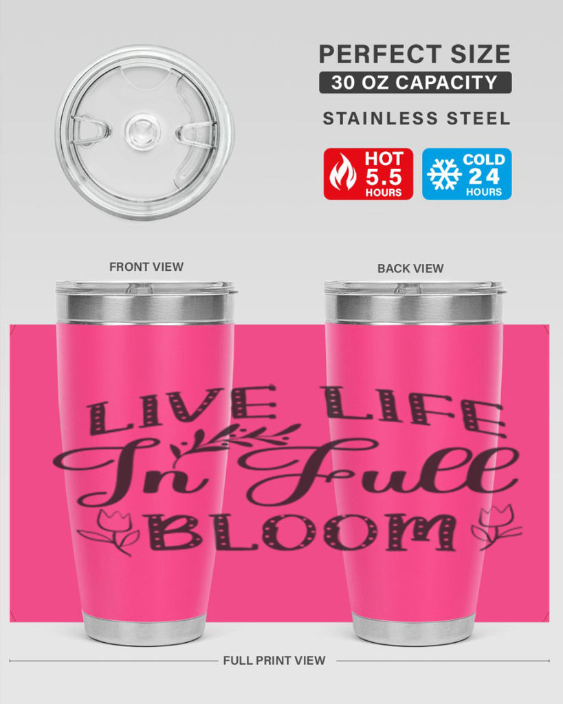 Live life in full bloom304#- spring- Tumbler