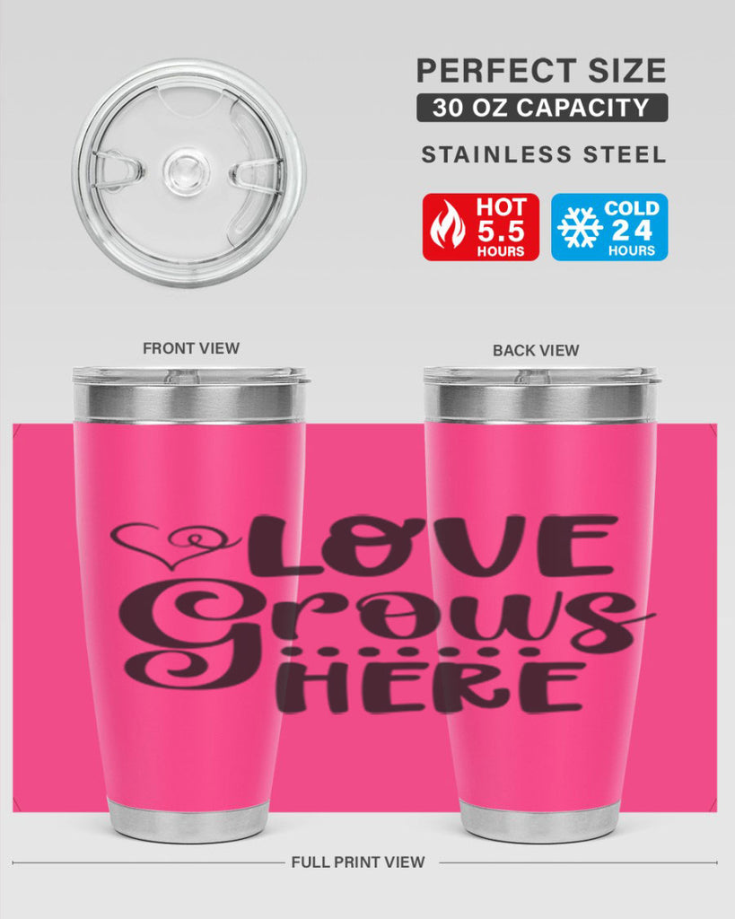 Love grows here 328#- spring- Tumbler