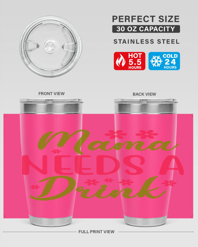 Mama Needs A Drink 339#- spring- Tumbler