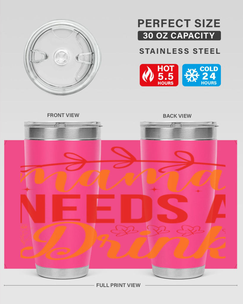 Mama needs a drink 338#- spring- Tumbler