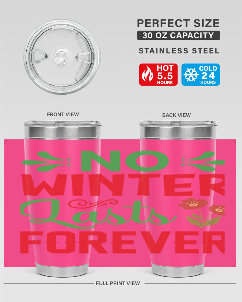 No Winter Lasts Forever  356#- spring- Tumbler