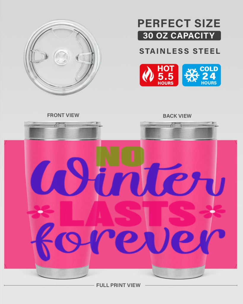 No Winter Lasts Forever 355#- spring- Tumbler