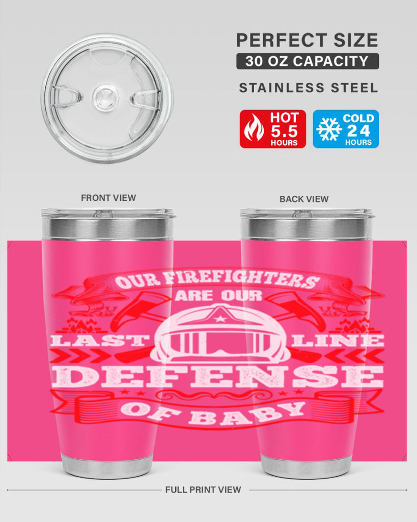Our firefighters are our last line of defense baby Style 44#- fire fighter- tumbler
