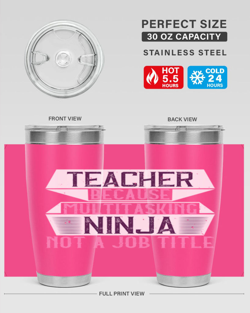 Teacher Because Multitasking Ninja Not A Job Title Style 16#- teacher- tumbler