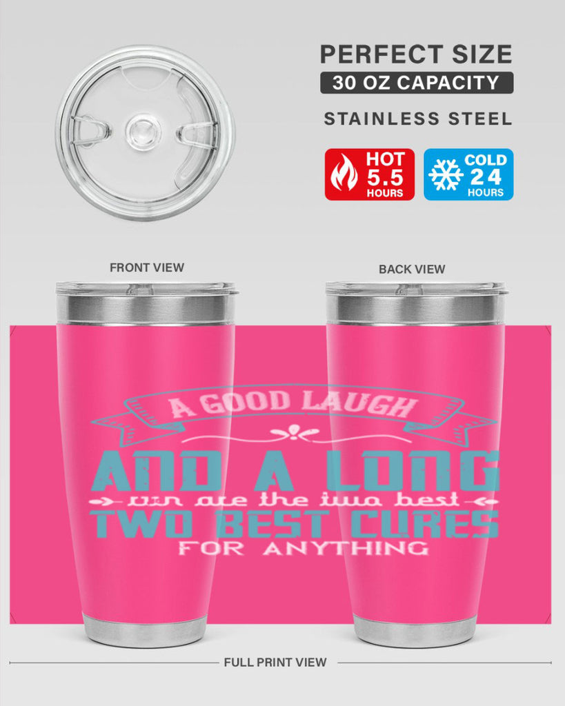 a good laugh and a long run are the two best cures for anything 50#- running- Tumbler