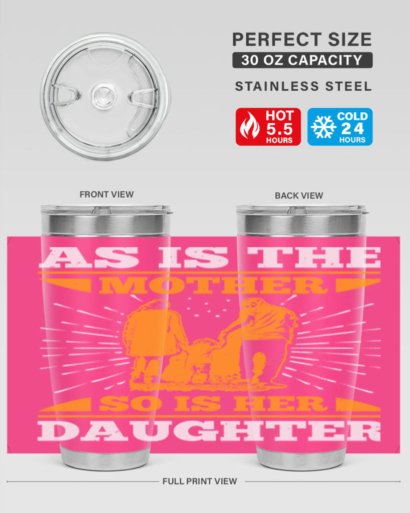 as is the mother so is her daughter 95#- mothers day- Tumbler