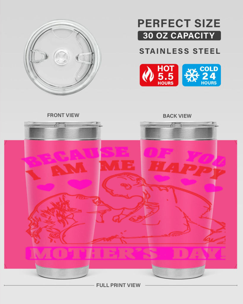because of you i am me 89#- mothers day- Tumbler