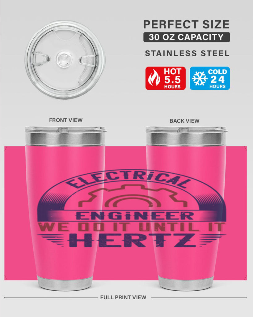 electrical engineer we do it until it hertz Style 69#- engineer- tumbler