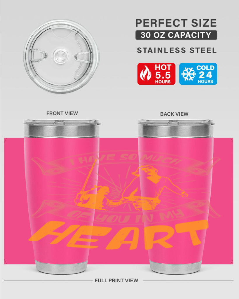 i have so much of you in my hart 64#- mothers day- Tumbler