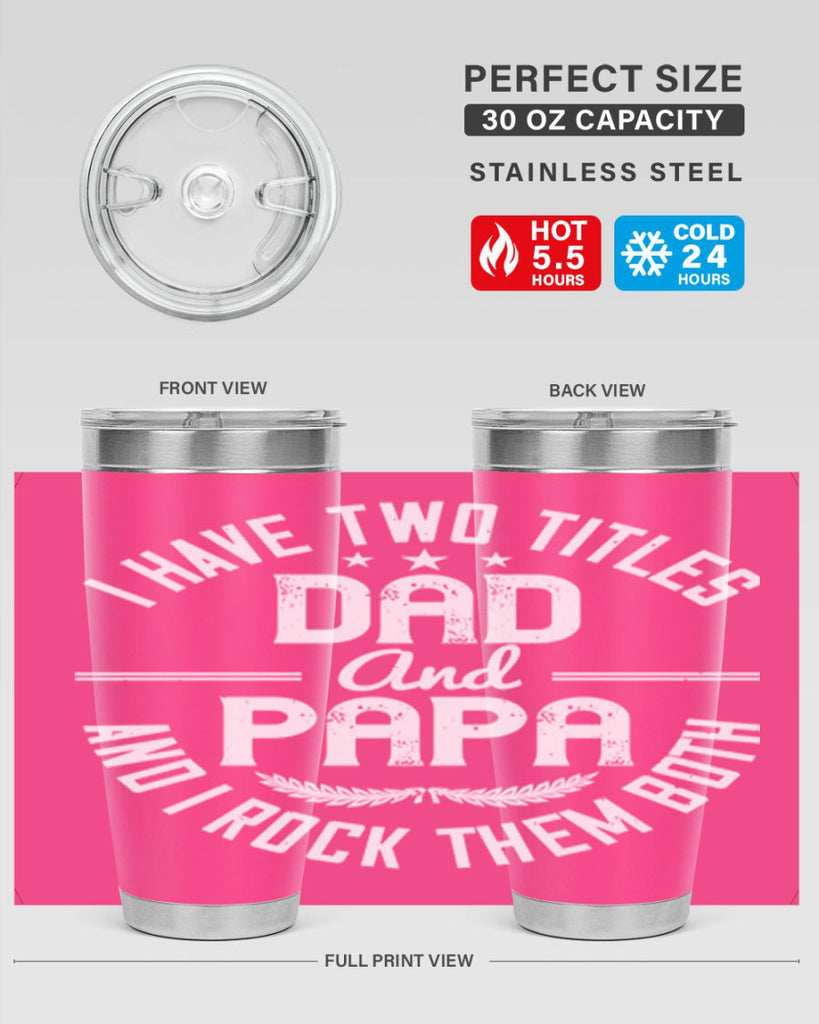i have two titles dad and papa i rock them both 243#- fathers day- Tumbler